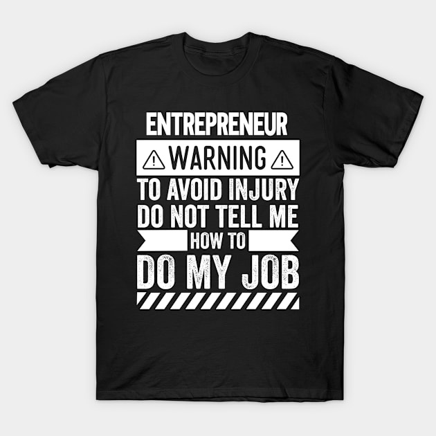 Entrepreneur Warning T-Shirt by Stay Weird